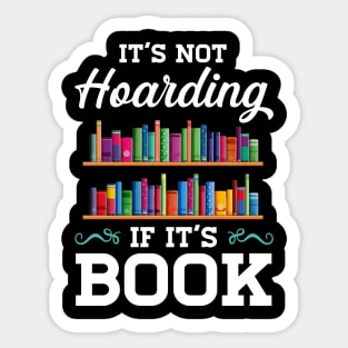 It_s not Hoarding If It_s Book Lover Sticker